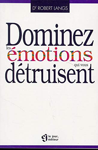 Livre Dominez les émotions qui vous détruisent - Dr Robert Langs (Livre d'occasion) - ISBN 289044...