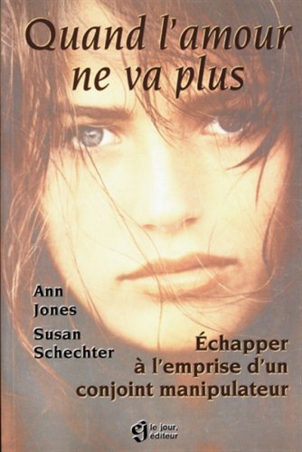 Quand l'amour ne va plus : Échapper à l'emprise d'un conjoint manipulateur - Ann Jones