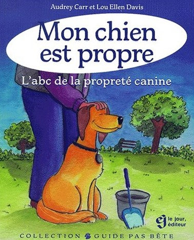 Livre Mon chien est propre : L'abc de la propreté canine - Audrey Carr (Livre d'occasion) - ISBN ...