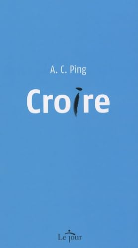 Livre Croire (A.C. Ping) (Livre d'occasion) - ISBN 2890447545