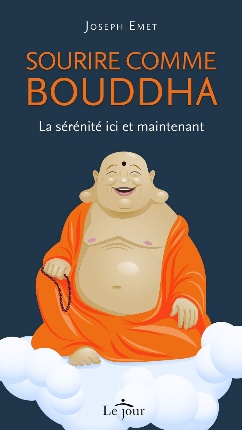 Livre Sourire comme Bouddha : La sérénité ici et maintenant - Joseph Emet (Livre neuf) - ISBN 289...