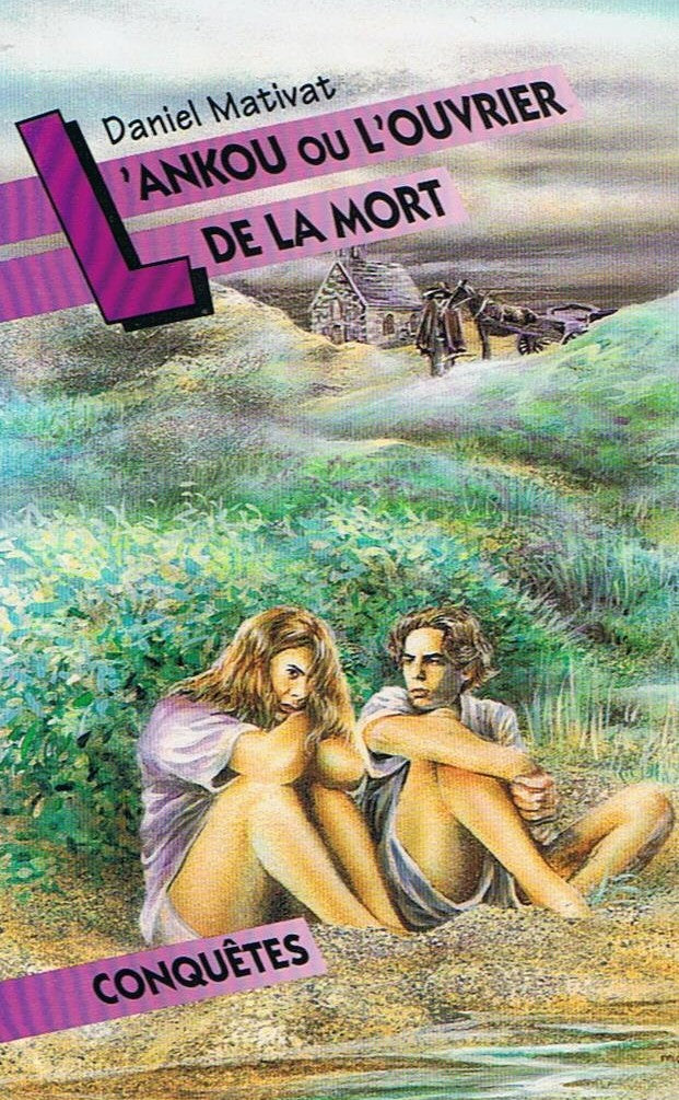 Conquêtes # 52 : Ankou ou L'ouvrier de la mort - Daniel Mativat