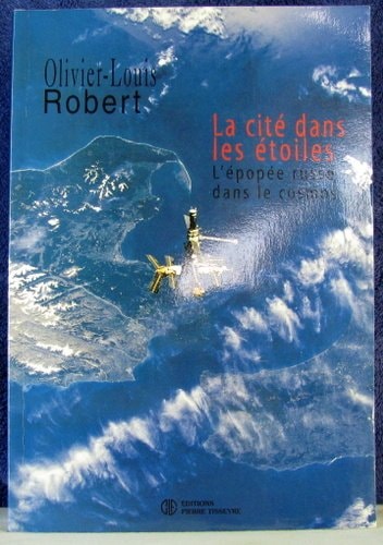 Livre La cité dans les étoiles : L'épopée russe dans le cosmos (Olivier-Louis Robert) (Livre...