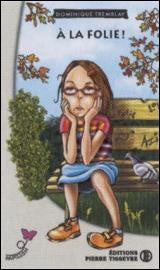 Papillon # 100 : À la folie ! - Dominique Tremblay