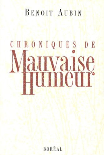 Livre Chroniques de mauvaise humeur (Benoit Aubin) (Livre d'occasion) - ISBN 2890527468