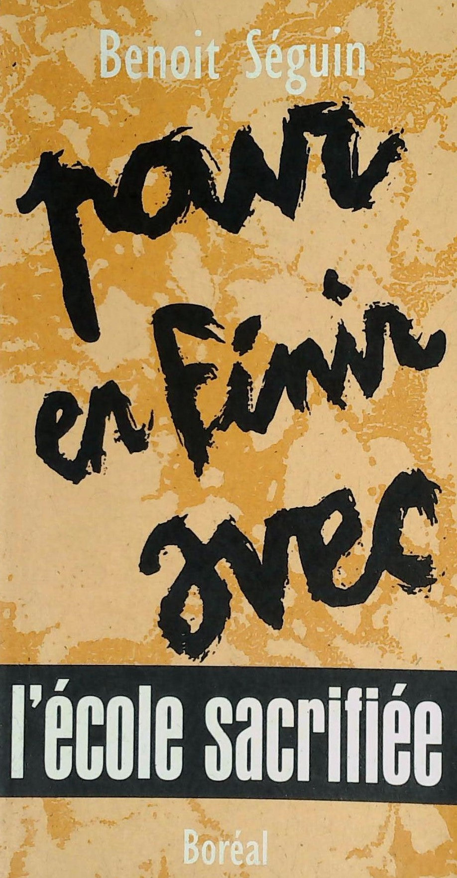 Livre Pour en finir avec l'école sacrifiée - Benoit Séguin (Livre d'occasion)