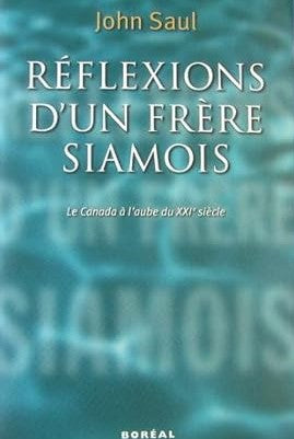 Livre Réflexions d'un frére siamois : Le Canada à l'aube du XXIe siècle - John Saul (Livre d'occa...