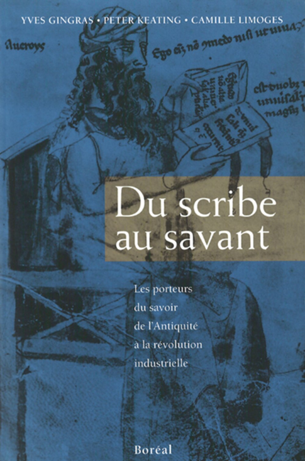 Livre Du scribe au savant: De l'antiquité à la révolution industrielle - Yves Gingras (Livre d'oc...