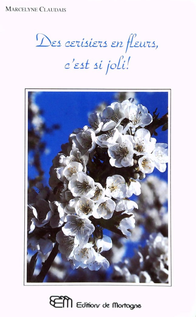 Livre Des cerisiers en fleurs, c'est si joli ! - Marcelyne Claudais (Livre d'occasion) - ISBN 289...