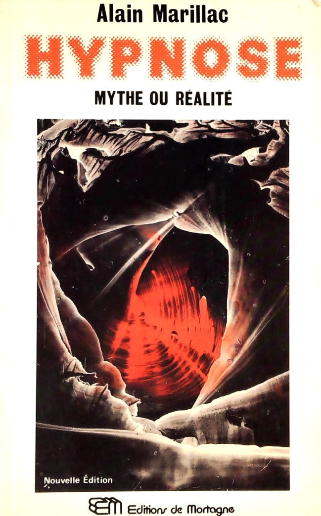 Livre Hypnose : Mythe ou réalité - Alain Marillac (Livre d'occasion) - ISBN 2890742636
