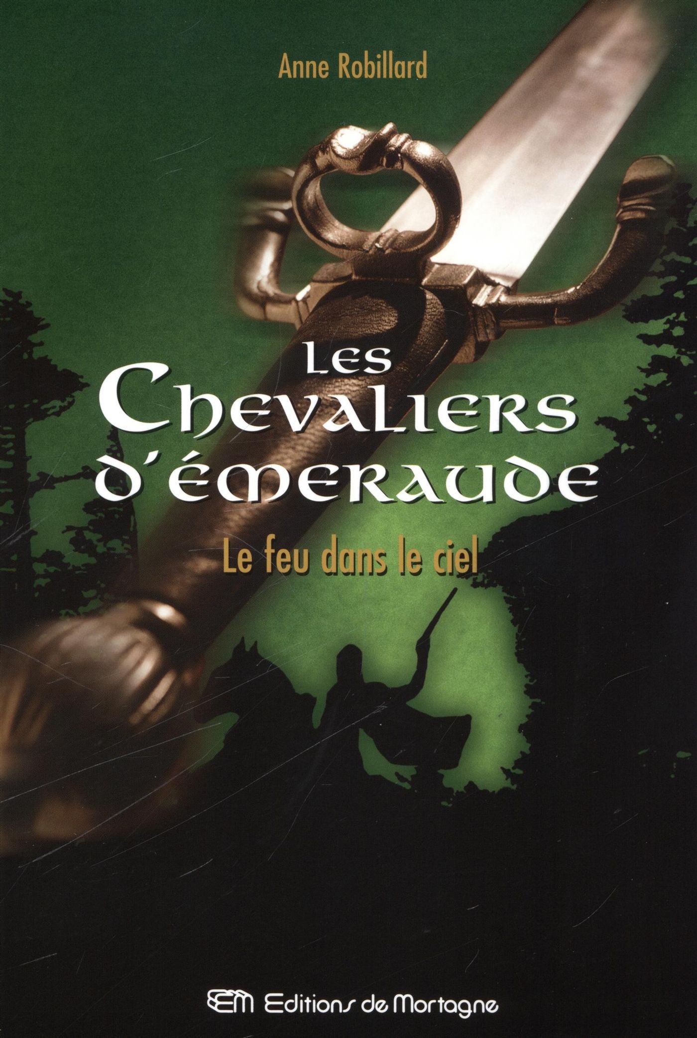 Livre Les Chevaliers d'Émeraude # 1 : Le feu dans le ciel (Anne Robillard) (Livre d'occasion) -...