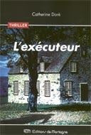 Livre L'exécuteur - Catherine Doré (Livre d'occasion)