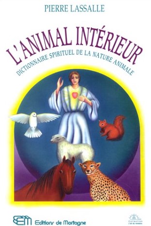 L'animal intérieur : Dictionnaire spirituel de la nature animale - Pierre Lassalle