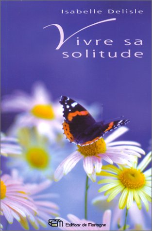 Livre Vivre sa solitude - Isabelle Delisle (Livre d'occasion) - ISBN 2890748820