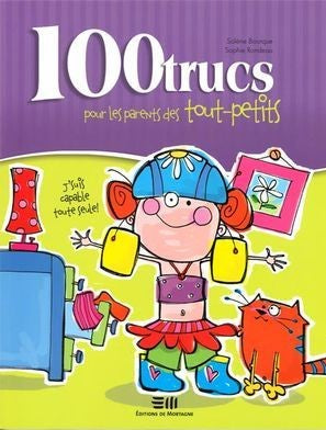 Livre 100 trucs pour les parents des tout-petits - Solène Bourque (Livre d'occasion) - ISBN 28907...