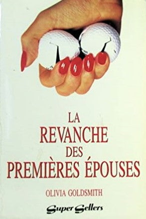 La revanche des premières épouses - Olivia Goldsmith