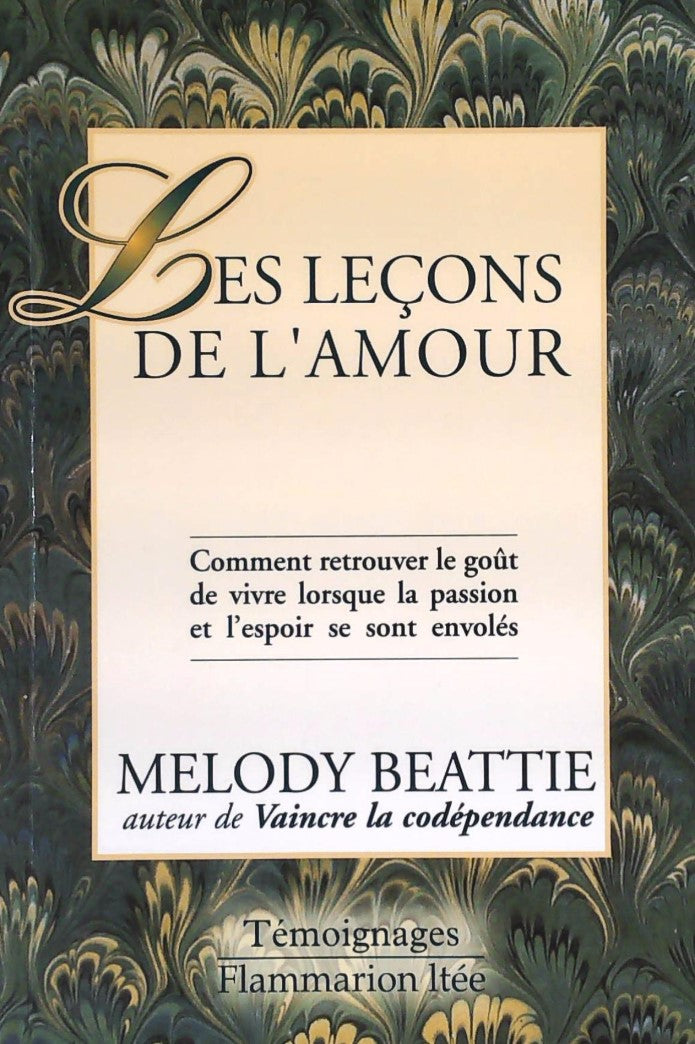 Livre Les leçons de l'amour: Comment retrouver le goût de vivre lorsque la passion et l'espoir se...