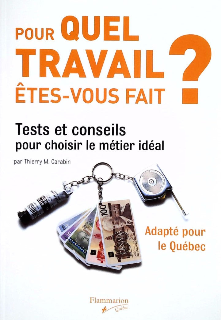 Livre ISBN 2890772772 Pour quel travail êtes-vous fait? : Tests et conseils pour choisir le métier idéal (Thierry M. Carabin)