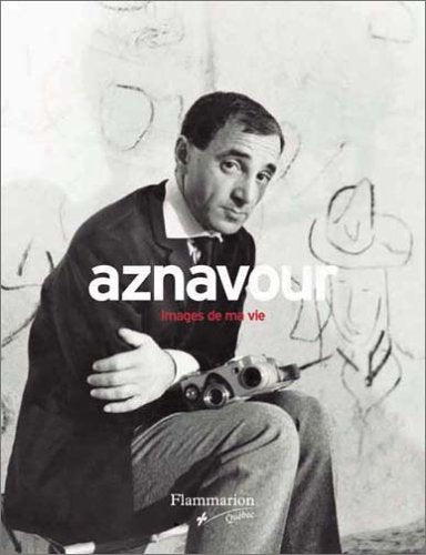 Livre Aznavour : Images de ma vie (Livre d'occasion) - ISBN 2890773027