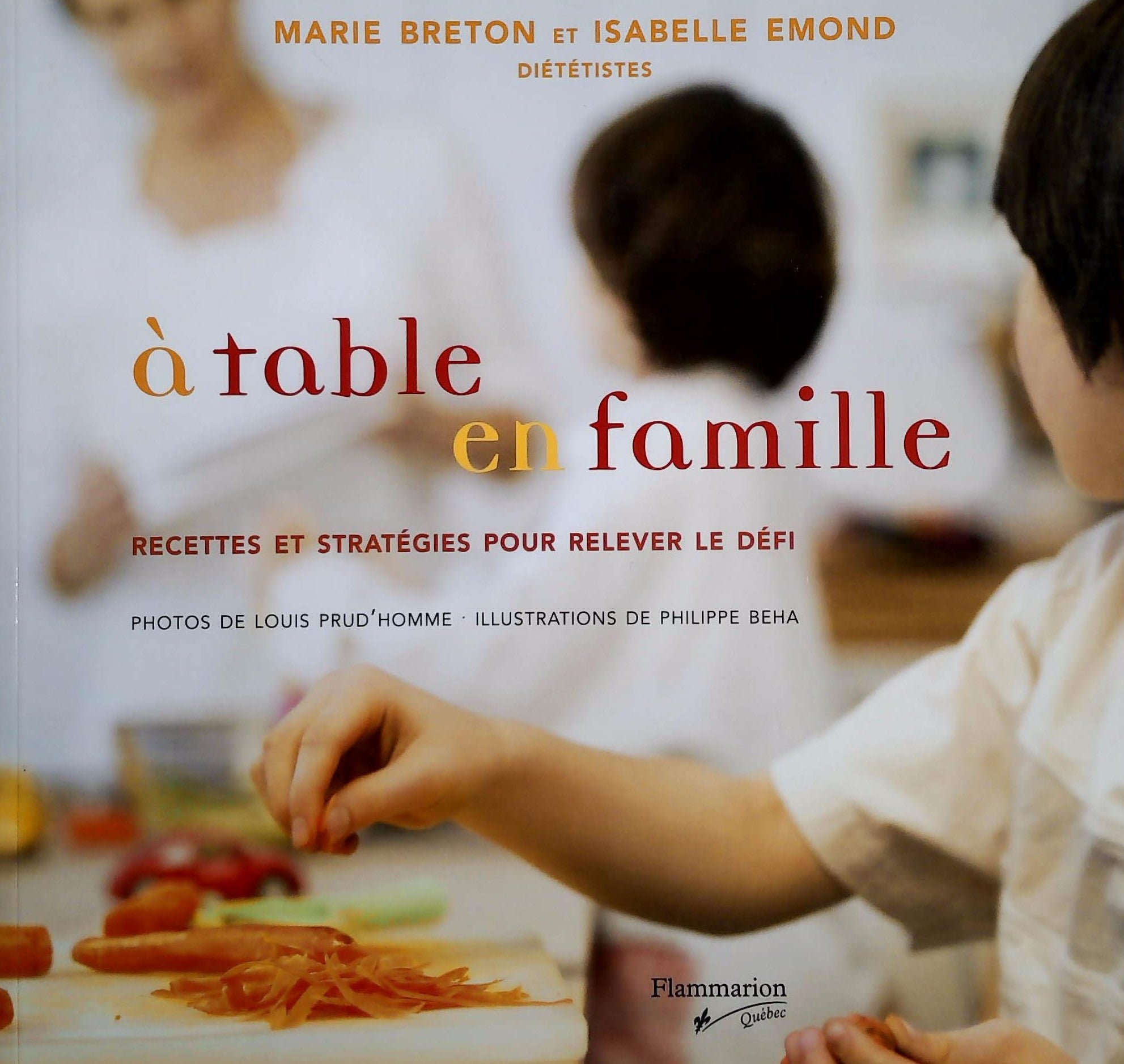 Livre À table en famille : Recettes et stratégies pour relever le défi - Marie Breton (Livre d'oc...