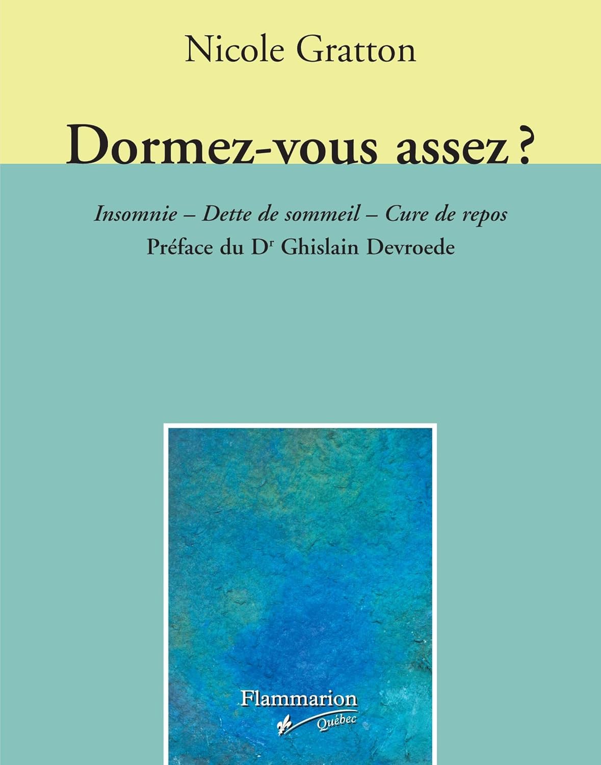 Livre Dormez-vous assez? : Insomnie, dette de sommeil, cure de repos (Nicole Gratton, Dr...