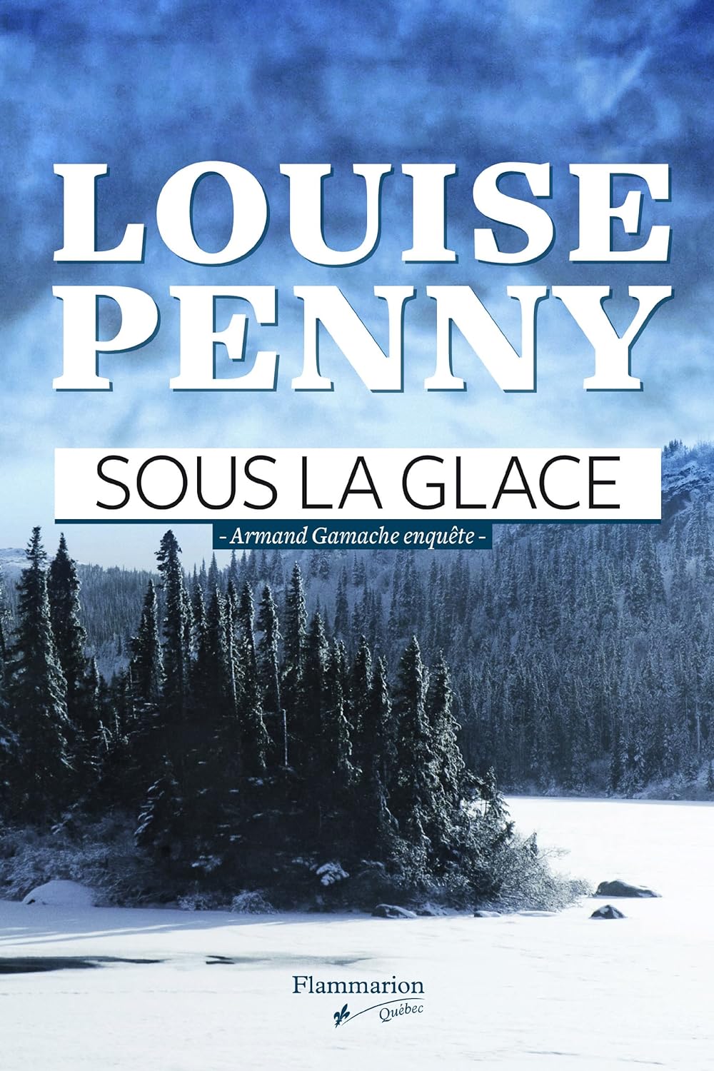 Livre Sous la glace (Louise Penny) (Livre d'occasion) - ISBN 2890773906