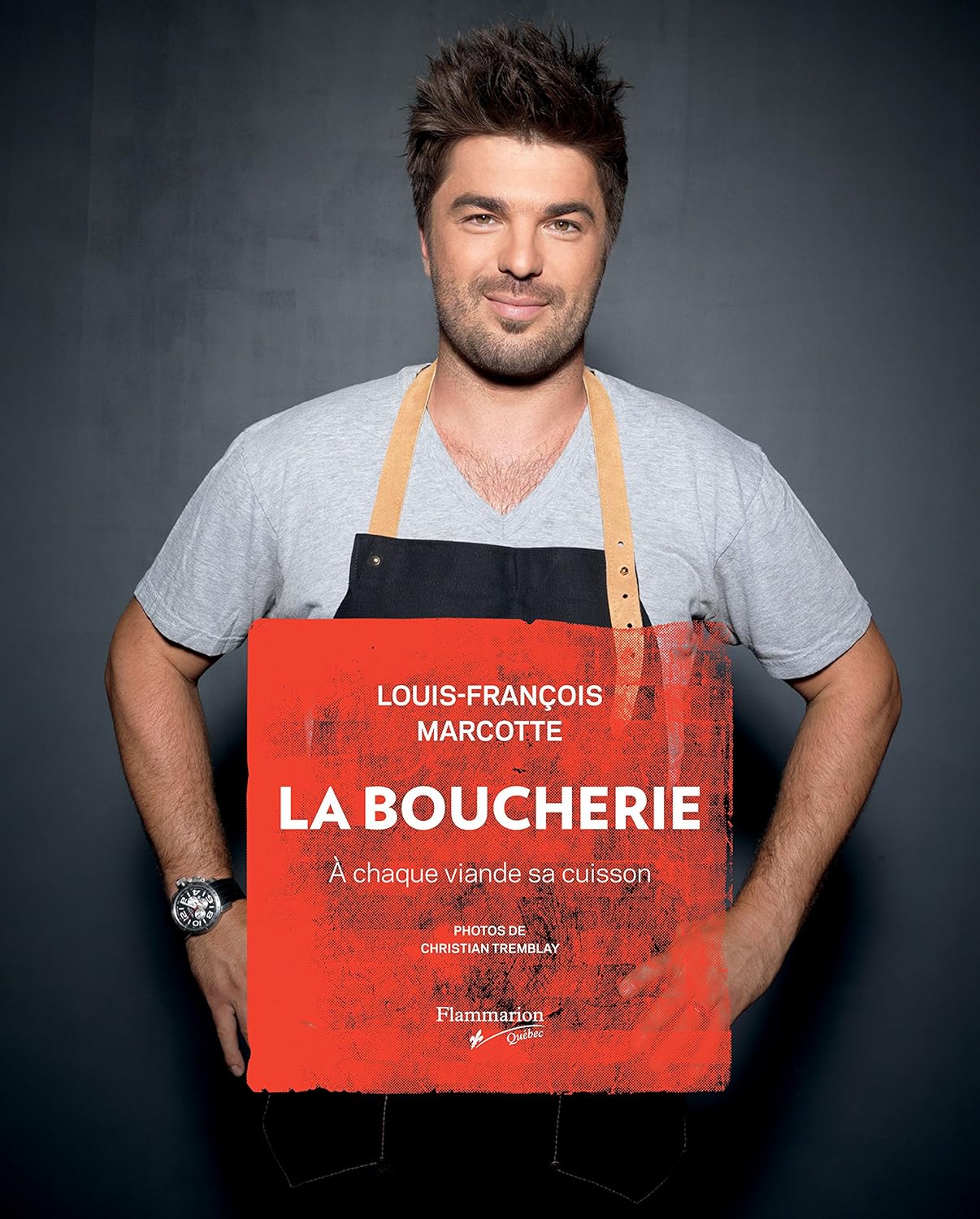 Livre La Boucherie : À chaque viande sa cuisson - Louis-Francois Marcotte (Livre d'occasion) - IS...
