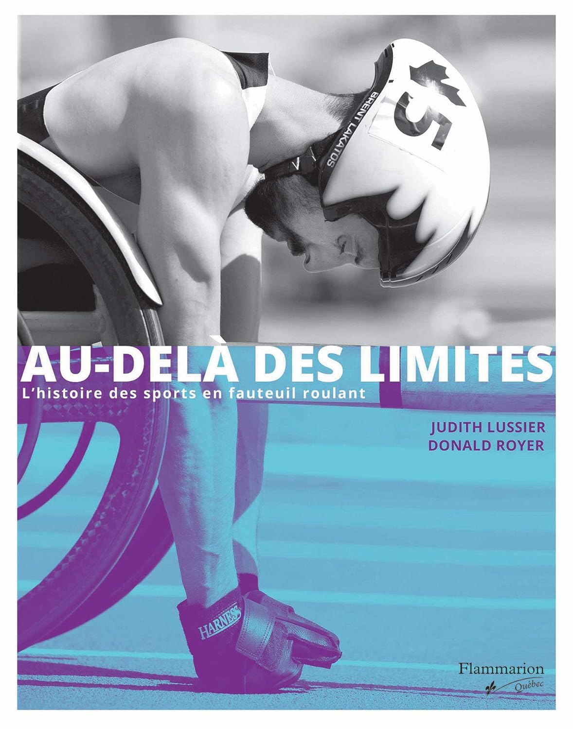 Livre Au-delà des limites : L'histoire des sports en fauteuil roulant - Judith Lussier (Livre d'o...