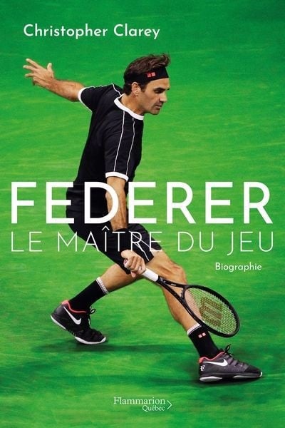 Livre Federer : Le maître du jeu - Christopher Clarey (Livre neuf) - ISBN 2890779742