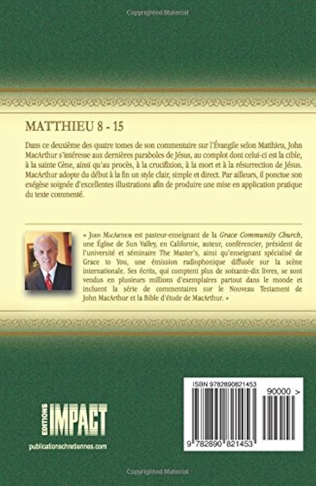 Livre Matthieu 8-15: Tome 2 : Les commentaires bibliques - John MacArthur (Livre d'occasion) - IS...
