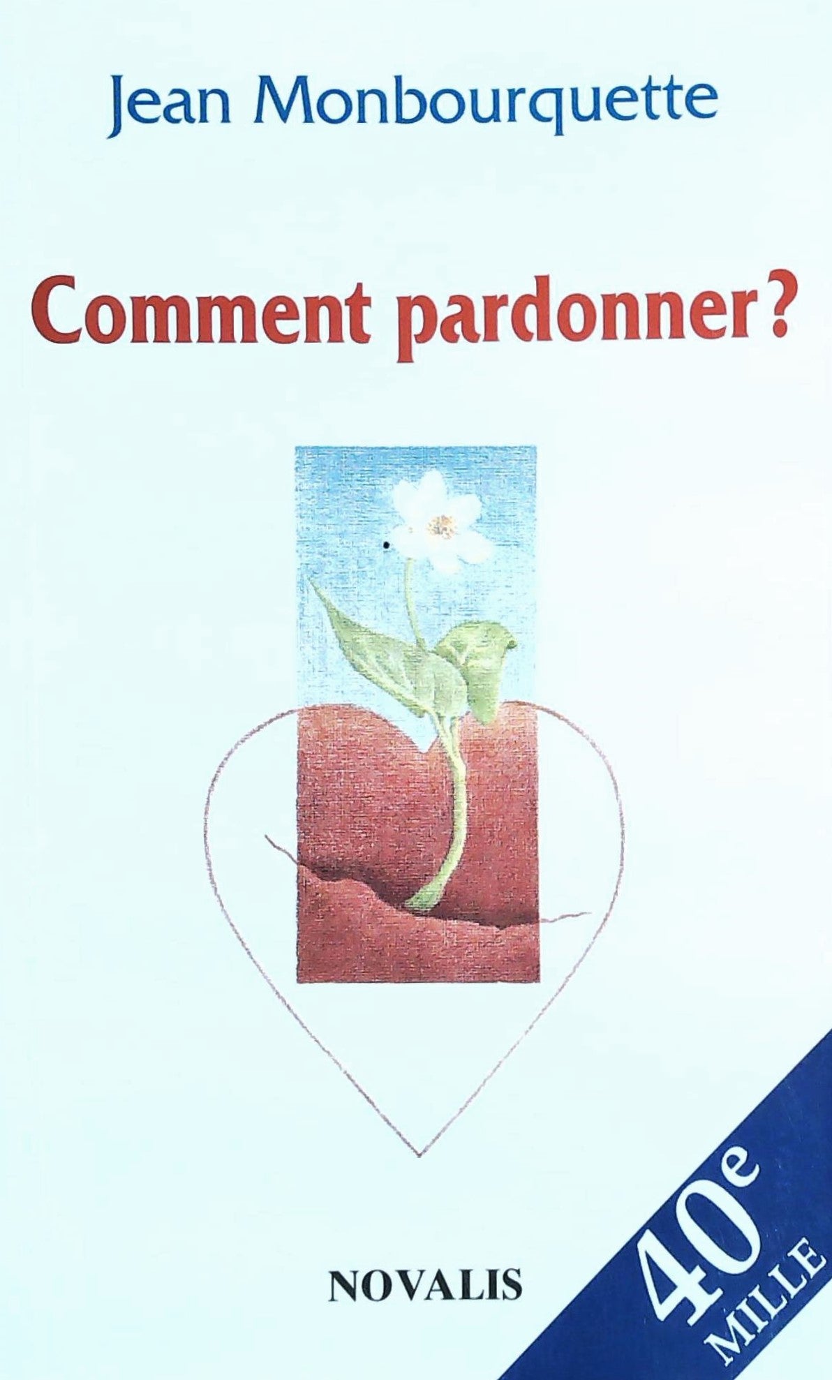 Livre Comment pardonner? - Jean Monbourquette (Livre d'occasion) - ISBN 2890885380
