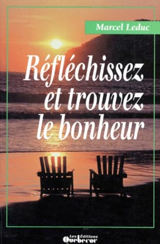 Livre Réfléchissez et trouvez le bonheur - Marcel Leduc (Livre d'occasion) - ISBN 2890895610