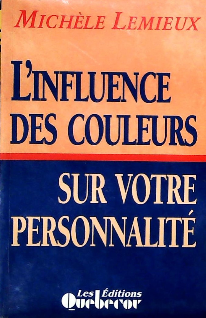 Livre L'influence des couleurs sur votre personnalité - Michèle Lemieux (Livre d'occasion) - ISBN...