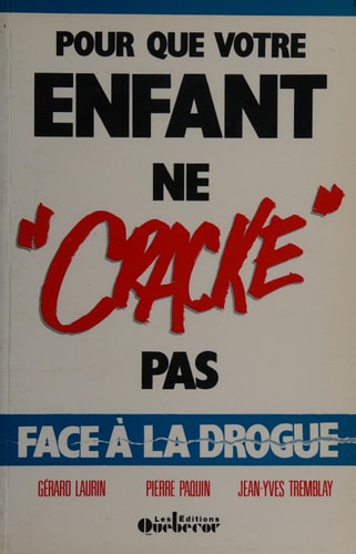 Livre Pour que votre enfant ne "cracke" pas face à la drogue (Gérard Laurin / Pierre Paquin /...