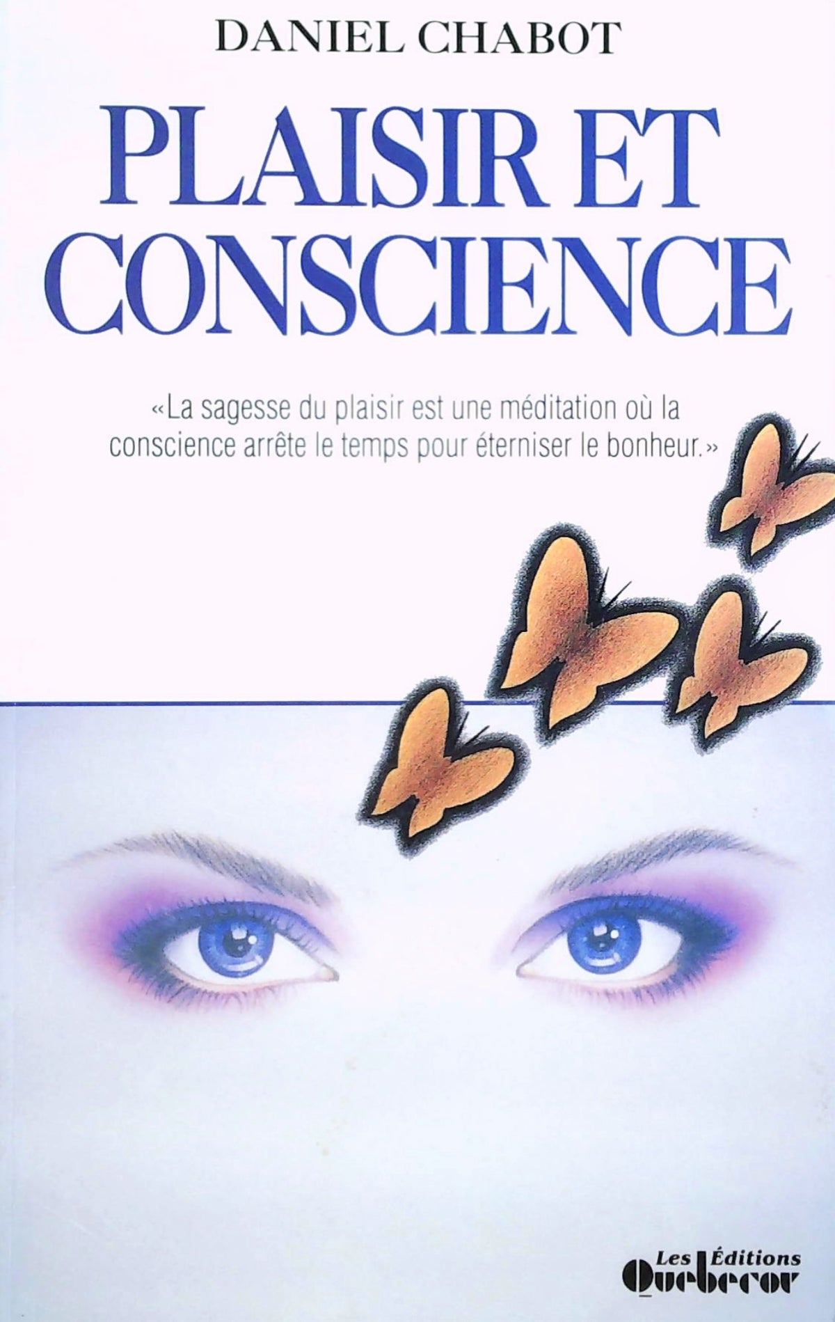Livre Plaisir et conscience : La sagesse du plaisir est une méditation où la conscience arrête...