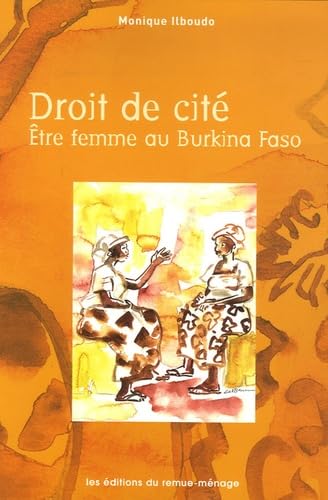 Livre Droit de cité être femme au Burkina Faso - Monique Ilboudo (Livre d'occasion) - ISBN...
