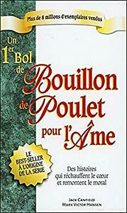 Livre Un 1er bol de bouillon de poulet pour l'âme : des histoires qui réchauffent le coeur et rem...