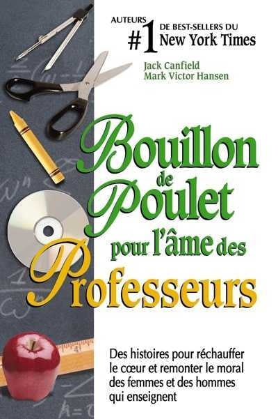 Bouillon de poulet pour l'âme des professeurs - Jack Canfield
