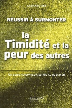 Livre La timidité et la peur des autres un guide personnel à suivre au quotidien (Gillian...