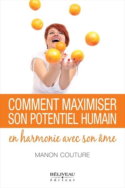 Livre Comment maximiser son potentiel humain en harmonie avec son âme - Manon Couture (Livre neuf...