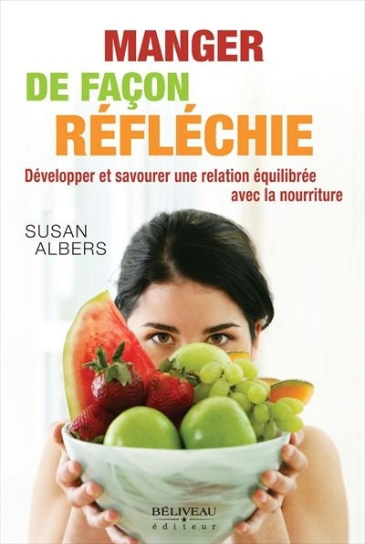 Livre Manger de façon réfléchie : Développer et savourer une relation équilibrée avec la nourritu...
