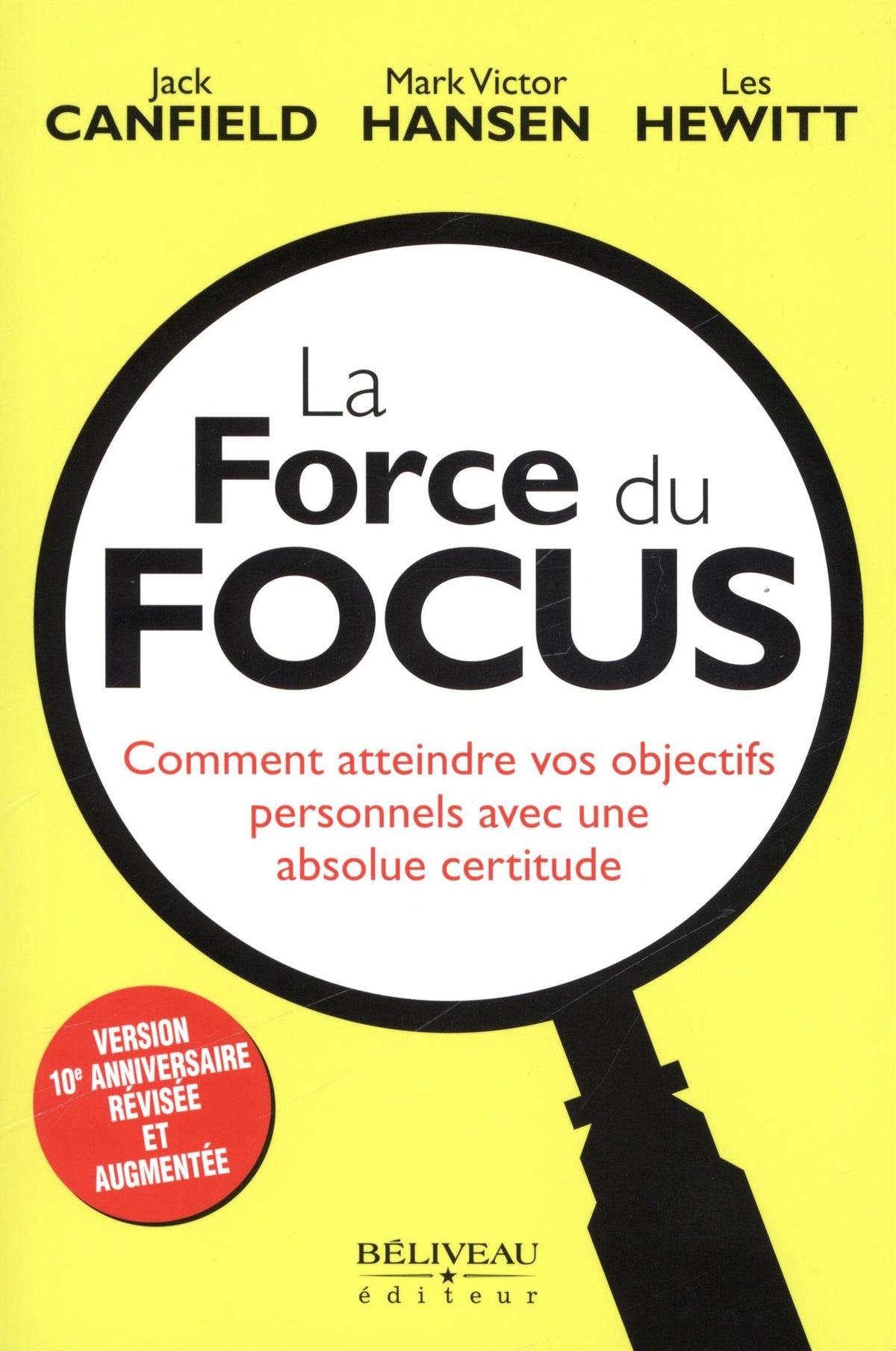 Livre La force du focus comment atteindre vos objectifs personnels avec une absolue certitude...