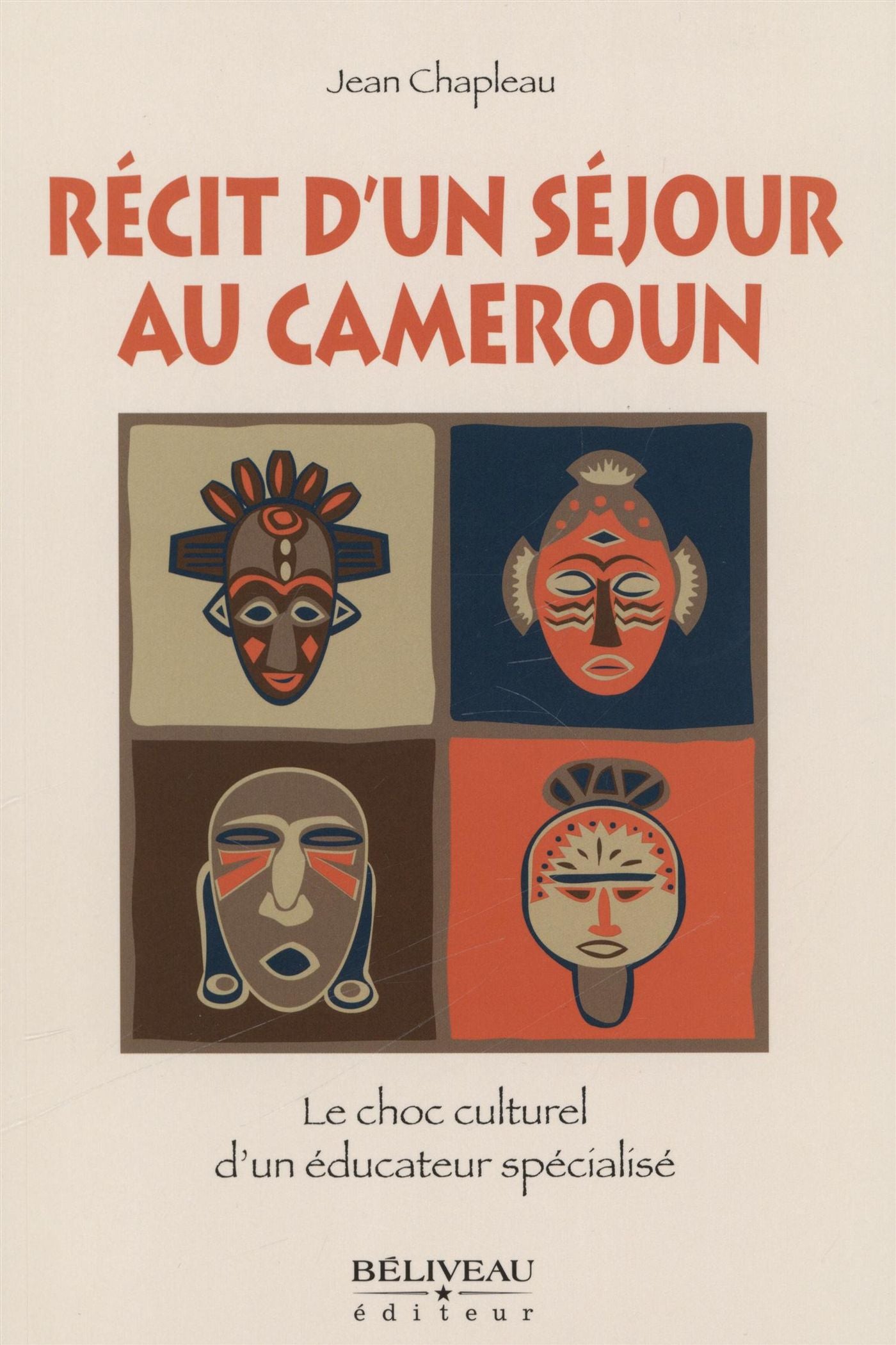 Récit d'un séjour au Cameroun - Jean Chapleau