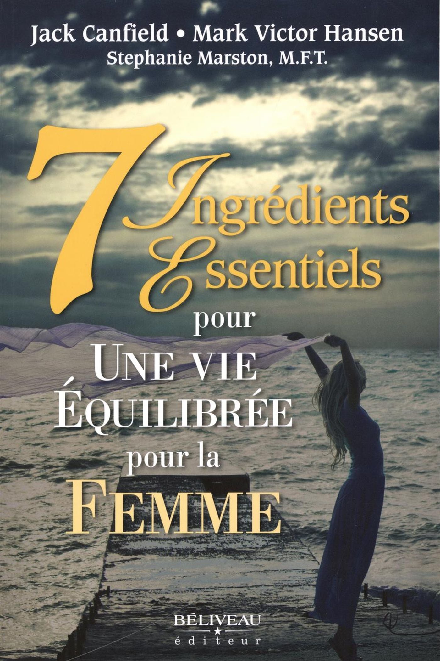 Livre 7 ingrédients essentiels pour une vie équilibrée pour la femme - Jack Canfield (Livre d'occ...