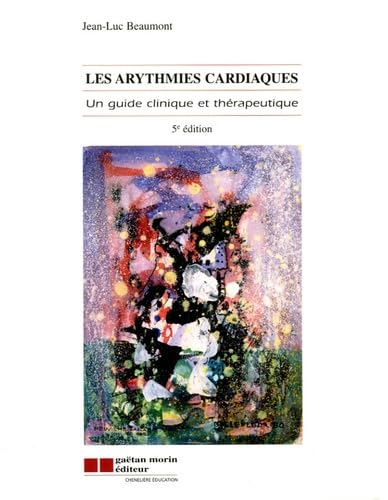 Livre LEs arythmie cardiaques : Un guide clinique et thérapeutique (5e édition) - Jean-Luc Beaumo...
