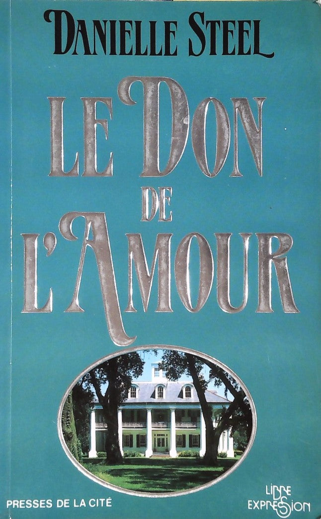 Livre Le don de l'amour - Danielle Steel (Livre d'occasion) - ISBN 2891113802