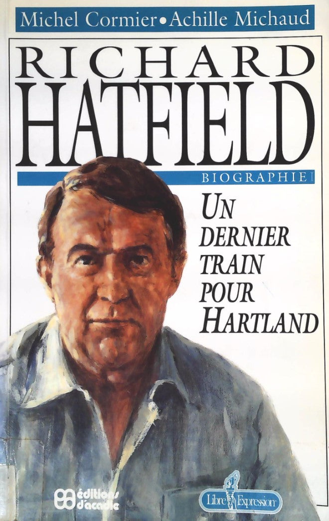 Livre Richard Hatfield : Un dernier train pour Hartland - Michel Cormier (Livre d'occasion)