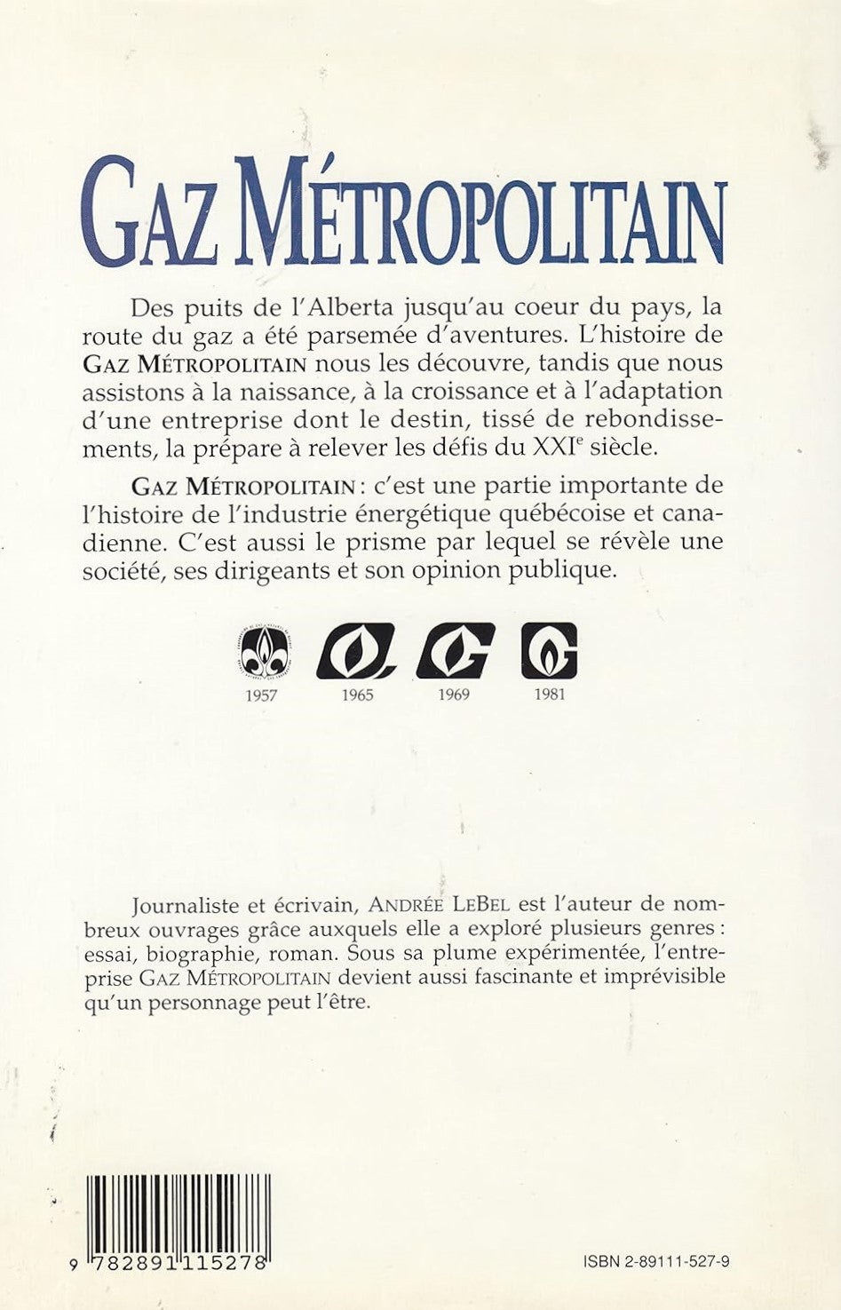Livre Gaz Métropolitain : La force du destin - Andrée LeBel (Livre d'occasion) - ISBN 2891115279