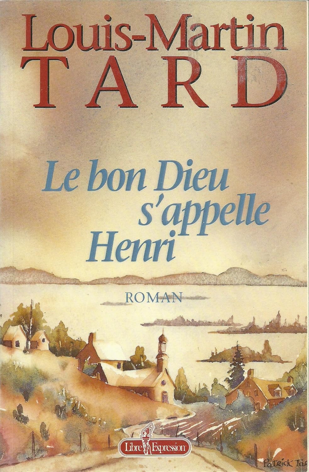 Le bon Dieu s'appelle Henri - Louis-Martin Tard
