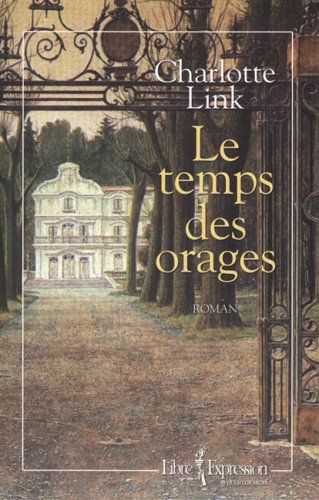 Livre Le temps des orages (Charlotte Link) (Livre d'occasion) - ISBN 2891119428